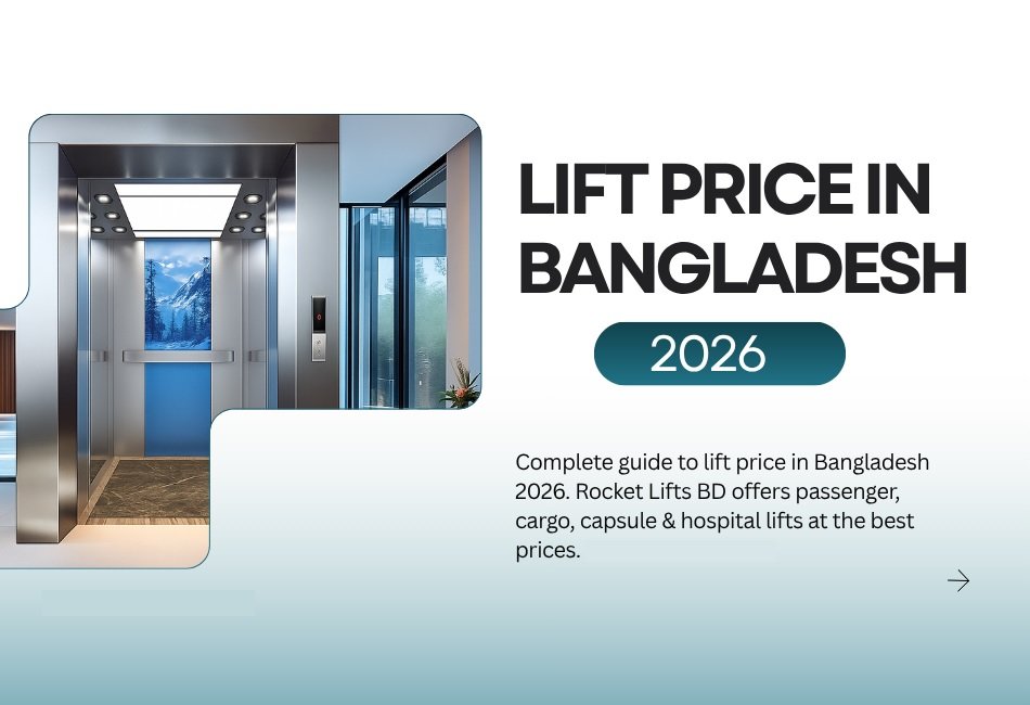 Passenger Lift Price in Bangladesh – Complete Guide 2026